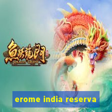 erome india reserva